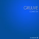 Gruuve - Come On (Original Mix)
