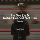 Iris Dee Jay & Robert Holland feat. Erin - Faster (Dub Mix)