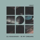 Dj Khaikhan - In My Dreams (Original Mix)