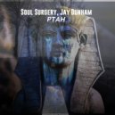 Soul Surgery & Jay Dunham - Ptah (Original Mix)