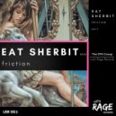 Eat SherBit - Friction