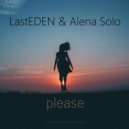LastEDEN & Alena Solo - Please (Original Mix)