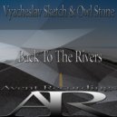Vyacheslav Sketch & Owl Stone - Back To The Rivers (Original Mix)