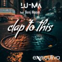Lu - Ma - Clap To This (feat. Benj Moore) (Reggaeton Mix)