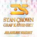 Stan Crown & Graf Kashinsky - Arabian Night (Original Mix)
