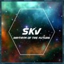 SkV - Rhythym Of The Future (Original Mix)
