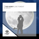 The Husky - Love Tonight