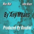 Mac Mal & John Blaze - By Any Means (Original Mix)