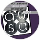 WOT 2 BROWNS - This Must Be Deep (The Mirco)