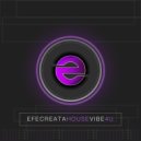 EFECREATA - House Vibe 4U (TekkMelodik Mix)