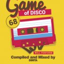 Dimta - Game Of Disco #68 (Compiled and Mixed by Dimta)