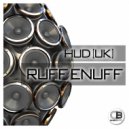 HUD (UK) - Ruff Enuff (Original Mix)