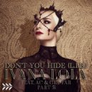 Ivana Lola & AC & Get Far - Don\'t You Hide (L.I.B.) (feat. AC & Get Far) (Angel Manuel Remix)