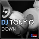 DJ TONY O - Down