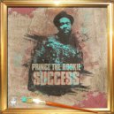Prince The Rookie - Success