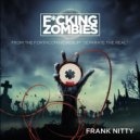 Frank Nitty - F-cking Zombies (Original Mix)