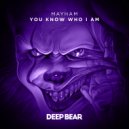 Mayham - You Know Who I Am (Original Mix)