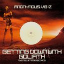 Anonymous_Vib3Z - Getting Down With Goliath (Original Mix)
