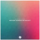 M. Fischer - Never Gonna Be Quiet (Original Mix)