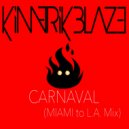 Kimerik Blaze - Carnaval (Miami to L.A. Mix)