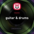 veyss - guitar & drums (Original Mix)