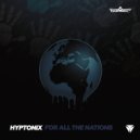 Hyptonix - For All The Nations (Original Mix)