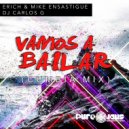 DJ CARLOS G & Erich Ensastigue & Mike Ensastigue - Vamos a Bailar