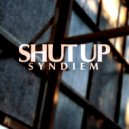 Syndiem - Shut Up (Original Mix)