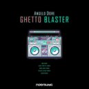 Angelo Dore - Ghetto Blaster (Luigi Peretti Remix)