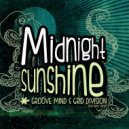 Grid Division & Groove Mind - Midnight Sunshine feat. Butch Taylor (Original Mix)