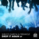 Shelco Garcia & Teenwolf - Drop It Again