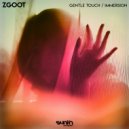 Zgoot - Gentle Touch (Original mix)