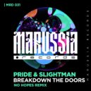 Pride & Slightman - Breakdown The Doors (Radio Edit) ()