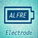 Alfre - Electrode (Original Mix)