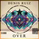 Denis Ruiz - Over