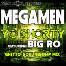 MegaMen & William Rosario & DJ Dimension & Big Ro - Yo Shorty (feat. Big Ro) (Ghetto Soul Rebump Mix)