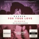 Daxsen & Anna Garcia & Julian Blum - For Your Love [Remode] (feat. Anna Garcia & Julian Blum) (Original Mix)