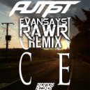 Autist - Once (EvanSaysRawr Remix)