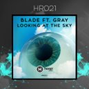 Blade - Looking At The Sky (feat. Gray) (Original mix)