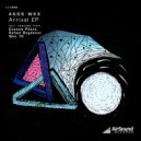 Akos Wex - Arrival (Custom Phase. Remix)