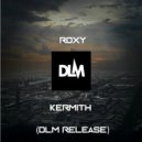 Roxy - Kermith (Original mix)