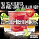 Paul Mice & Eric Russo & David Ferrari - Caipirinha (feat. Juliana Pasini) (Radio Mix)