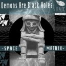 Demons Are Black Holes - Dark Space Portal (Original Mix)