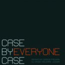 Case by Case - Everyone (Vanish Remix)