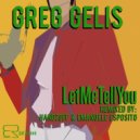 Greg Gelis - LetMeTellYou (Original)