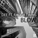 Dee & Ragga Twins - Blow (feat. Ragga Twins) (Virtus Remix)
