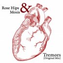 Rose Hips & Mosis - Tremors