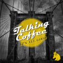 Talking Coffee - It's All Good