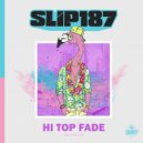Slip187 - Hi Top Fade (Original mix)