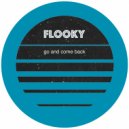 Flooky - Go and Come Back